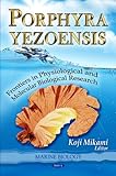 Porphyra Yezoensis : Frontiers in Physiological and Molecular Biological Research, Mikami, Koji, 1611223040