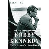 Bobby Kennedy: The Making of a Liberal Icon