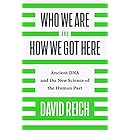 Who We Are and How We Got Here: Ancient DNA and the New Science of the Human Past