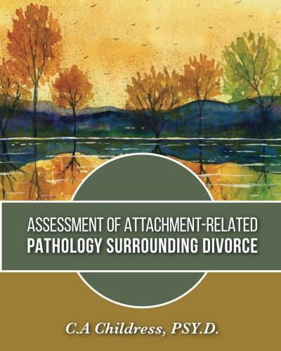 Assessment of Attachment-Related Pathology Surrounding Divorce - //medicalbooks.filipinodoctors.org