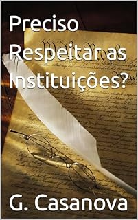 Livro Preciso Respeitar as Instituições? (Reflexões)