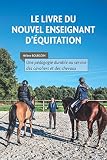 Image de Le livre du nouvel enseignant d'équitation: Une pédagogie durable au service des cavaliers et des chevaux (French Edition)