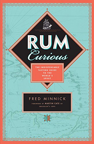 Download Rum Curious: The Indispensable Tasting Guide to the World's Spirit Download Rum Curious: The Indispensable Tasting Guide to the World's Spirit