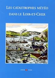 Les  catastrophes météo dans le Loir-et-Cher