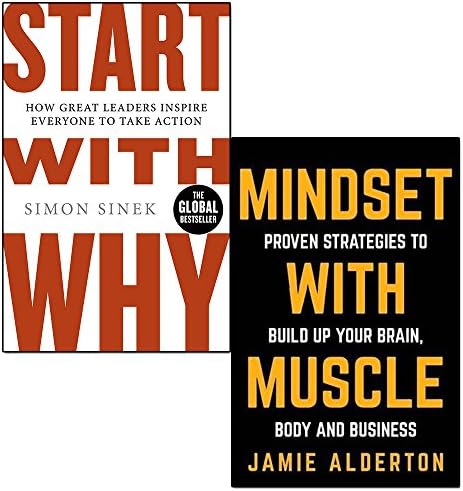 start with why and mindset with muscle 2 books collection set - how great leaders inspire everyone to take action, proven strategies to build up your brain, body and business Paperback – 1 Jan. 2018