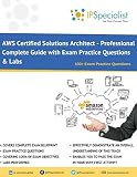 AWS Certified Solutions Architect - Professional Complete Study Guide: 100+ Exam Practice Questions AWS Certified Solutions Architect - Professional Complete Study Guide: 100+ Exam Practice Questions