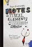 Design Fundamentals: Notes on Visual Elements and Principles of Composition by Rose Gonnella, Christopher Navetta