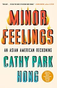 Minor Feelings: An Asian American Reckoning