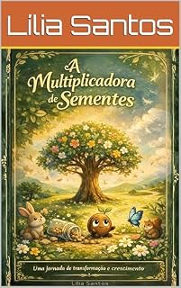Livro A Multiplicadora de Sementes: Uma jornada de transformação e crescimento