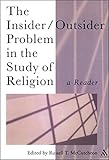The Insider/Outsider Problem in the Study of Religion: A Reader (Controversies in the Study of Religion)