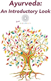 Ayurveda: An Introductory Look