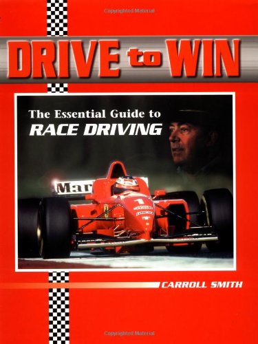 Drive to Win: The Essential Guide to Race Driving