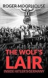 Veja os detalhes de: The Wolf's Lair: Inside Hitler's Germany The Wolf's Lair: Inside Hitler's Germany