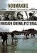 Normandie Album Memorial, Invasion Journal Pictorial: 6 Juin 22 Aout 1944 / 6th June 22th August 1944