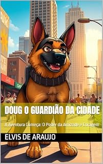 Livro Doug o Guardião da Cidade: A Aventura Começa: O Poder da Amizade e Coragem