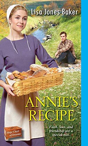 Annie's Recipe (Hope Chest of Dreams) by Lisa Jones Baker