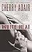 White Heat (The Men of T-FLAC, Book 11)
