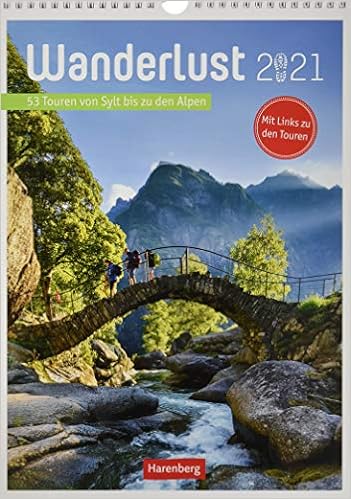 Wanderlust Kalender 2021 53 Fantastische Touren Von Sudtirol Bis Sylt Wochen Kulturkalender Amazon Co Uk 9783840025709 Books