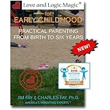 Love and Logic Magic for Early Childhood: Practical Parenting from Birth to Six Years