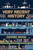 Very Recent History: An Entirely Factual Account of a Year (c. AD 2009) in a Large City