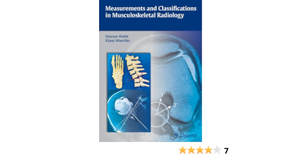 Amazon Com Measurements And Classifications In Musculoskeletal Radiology Ebook Waldt Simone Eiber Matthias Woertler Klaus Kindle Store