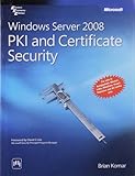 Windows Server 2008 PKI and Certificate Security by KOMAR