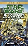 Solo Command: Star Wars Legends (X-Wing) (Star Wars: X-Wing - Legends Book 7)