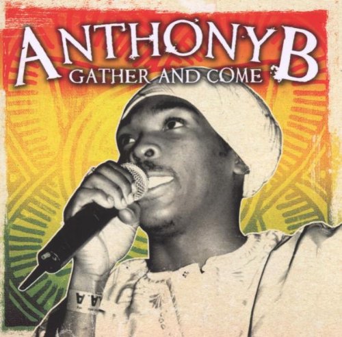 Anthony B - Gather And Come - Zortam Music