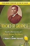 Touched by Greatness: Based on the true story of Charles Watson McGilberry by 