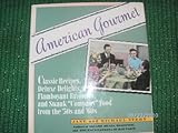 American Gourmet: Classic Recipes, Deluxe Delights, Flamboyant Favorites, and Swank 