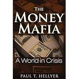 The Money Mafia: A World in Crisis