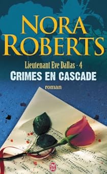 Lieutenant Eve Dallas Tome 4 Crimes En Cascade Babelio