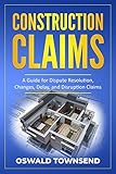 Construction Claims: A Guide for Dispute
