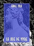 La Joie de Vivre (French Edition) by Émile Zola