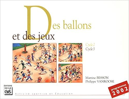 Amazon Fr Des Ballons Et Des Jeux Cycle 2 Cycle 3 Besson Martine Vanroose Philippe Livres Amazon Fr Des Ballons Et Des Jeux Cycle 2 Cycle 3 Besson Martine Vanroose Philippe Livres