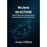 RxJava in Action: High-Performance Asynchronous Programming for Java Developers