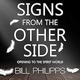 Signs from the Other Side: Opening to the Spirit World by 