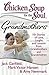 Chicken Soup for the Soul: Grandmothers: 101 Stories of Love, Laughs, and Lessons from Grandmothers and Grandchildren