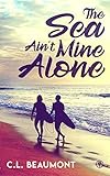 The Sea Ain't Mine Alone by C.L. Beaumont