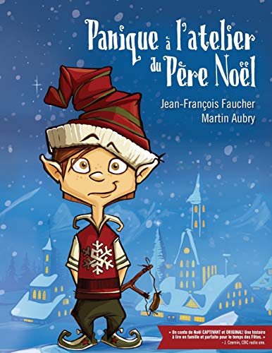 Panique a l'atelier du Pere Noel: Slush le lutin (Volume 1) (French Edition) by Jean-Francois Faucher