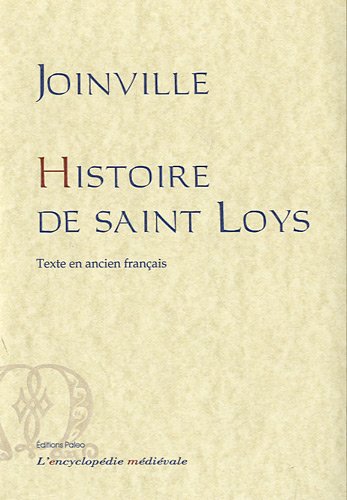 Histoire de saint Loys, IX du nom, roy de France