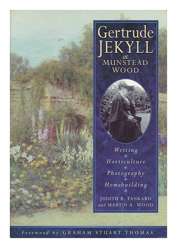 Gertrude Jekyll at Munstead Wood by Judith B. Tankard, Martin A. Wood