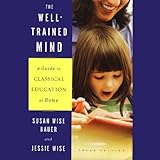 Image de The Well-Trained Mind: A Guide to Classical Education at Home (Third Edition)