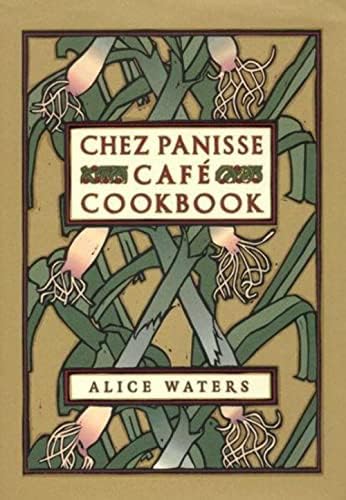 Chez Panisse Cooking: A Cookbook: Bertolli, Paul, Waters, Alice