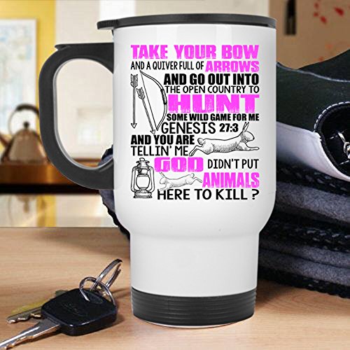 Go Out Into The Open Country To Hunt Travel Mug, Take Your Bow And A Quiver Full Of Arrows Mug (Travel Mug - Silver)