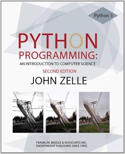 Download Python Programming: An Introduction to Computer Science, 2nd Ed. by Zelle, John (2010) Paperback PDF
