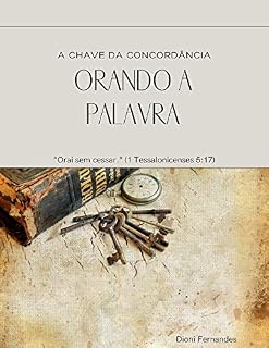 Livro ORANDO A PALAVRA: A CHAVE DA CONCORDÂNCIA