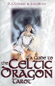 A Guide To The Celtic Dragon Tarot Book By Dj Conway