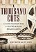 A Thousand Cuts: The Bizarre Underground World of Collectors and Dealers Who Saved the Movies by Dennis Bartok, Jeff Joseph