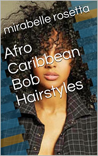 Afro Caribbean Bob Hairstyles Kindle Edition By Mirabelle
